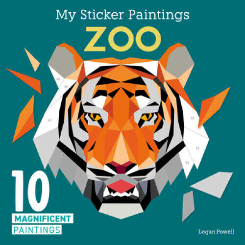 My Sticker Paintings: Zoo: 10 Magnificent Paintings by Powell, Logan