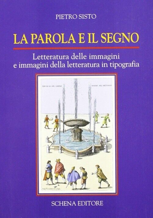 La parola e il segno. Letteratura delle immagini e immagini della letteratura in