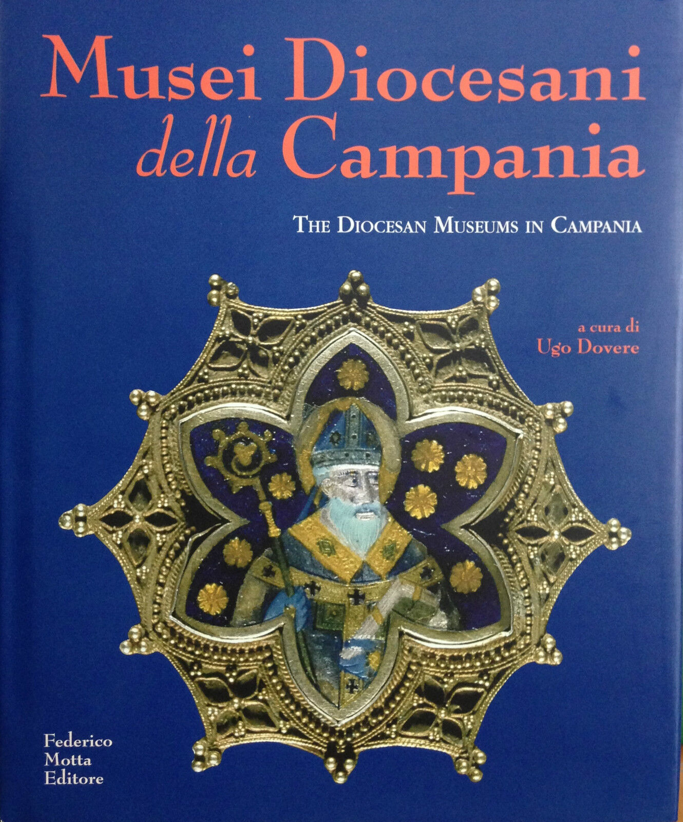 MUSEI DIOCESANI  DELLA CAMPANIA-  THE DIOCESAN MUSEUMS IN CAMPANIA Motta 2004