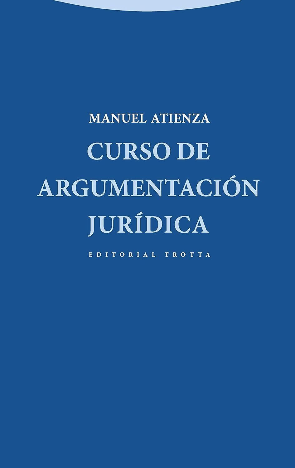 9788498794366 Curso de argumentación jurídica - Manuel Atienza Rodríguez