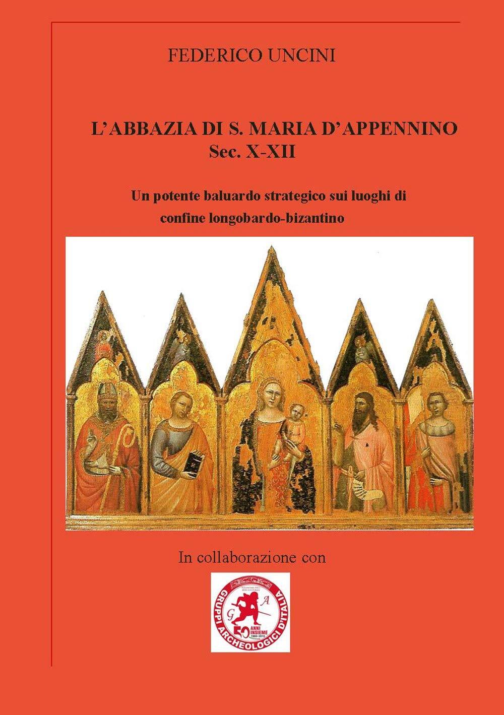 9788894397680 L'abbazia di Santa Maria d'Appennino sec. X-XII. U...rdo-bizantino