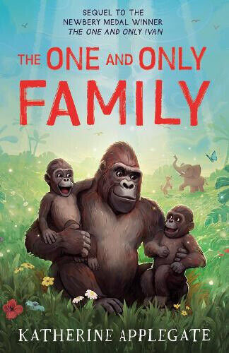 The One and Only Family (One and Only Ivan The) by Katherine Applegate