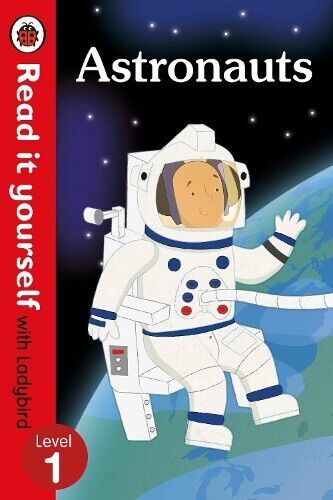 Astronauts - Read it yourself with Ladybird: Level 1 (non-fiction) (Tascabile)