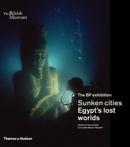 Sunken cities: Egypt's lost worlds by Franck Goddio