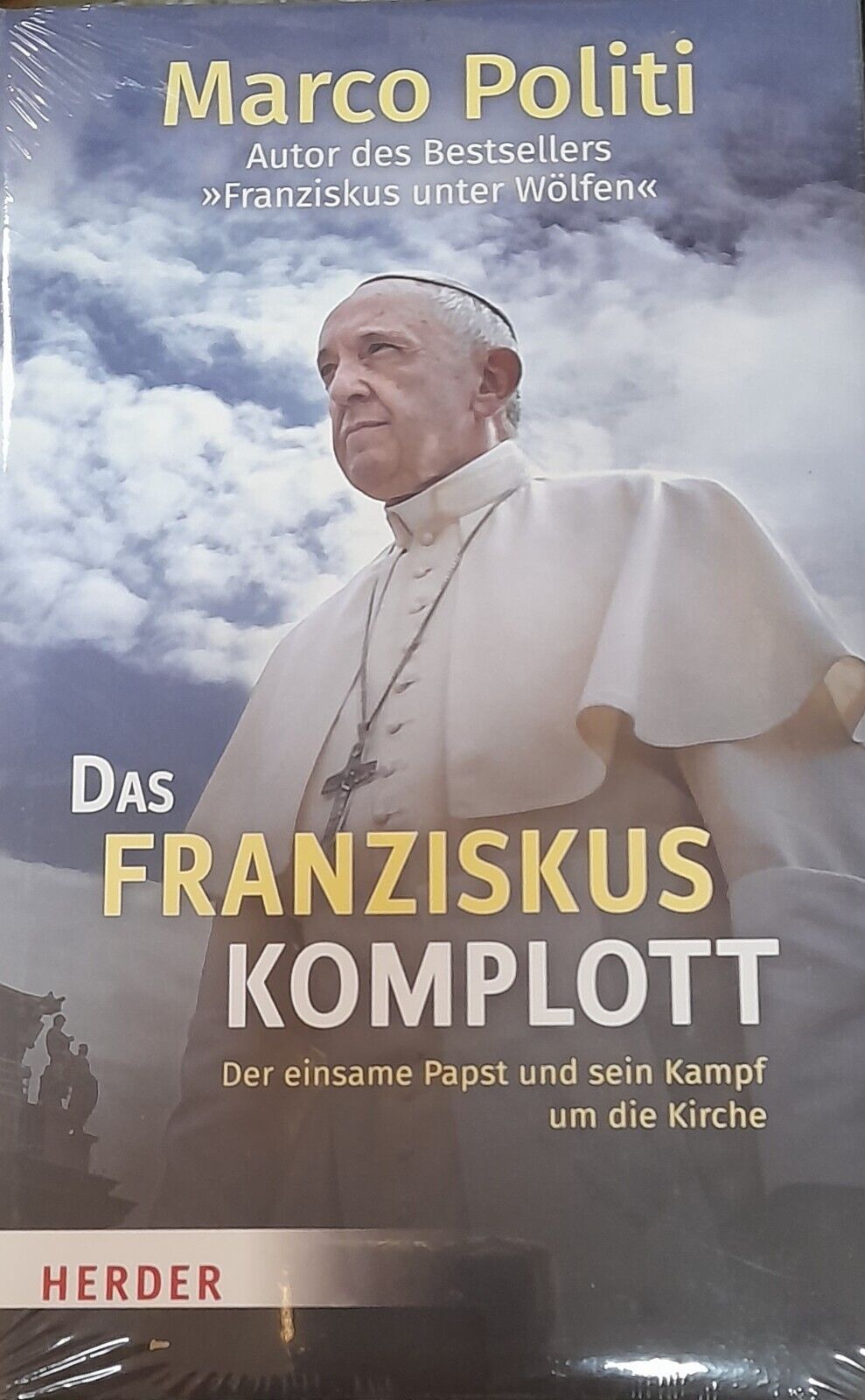 DAS FRANZISKUS KOMPLOTT Marco Politi , Herder 2020