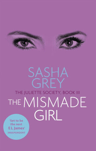 The Mismade Girl: The Juliette Society, Book III (Juliette Society Trilogy The)