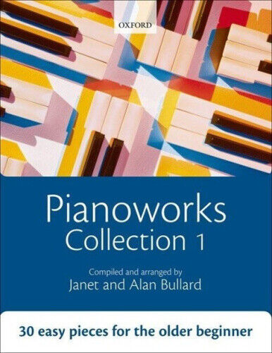 Pianoworks Collection 1: 30 easy pieces for the older beginner (Pianoworks)