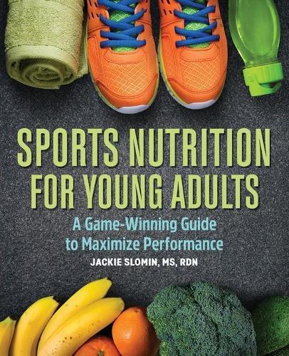 Jackie Slomin MS, RDN Sports Nutrition for Young Adults (Tascabile)
