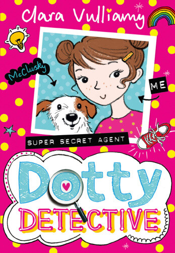 Dotty Detective (Dotty Detective, Book 1) (Dotty Detective) by Vulliamy, Clara