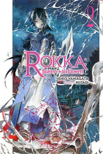 Rokka: Braves of the Six Flowers, Vol. 2 (Light Novel) by Ishio Yamagata