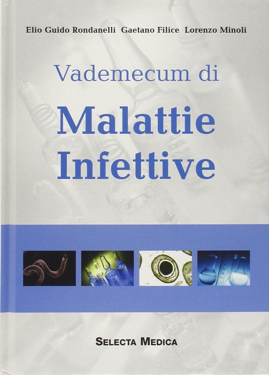 Vademecum di malattie infettive - [Edizioni Selecta]