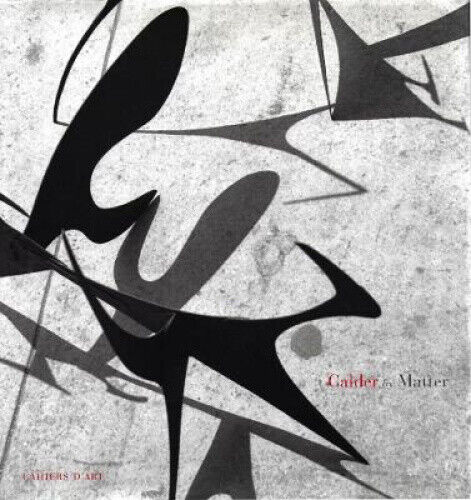 Calder by Matter: Herbert Matter Photographs of Alexander Calder and His Work