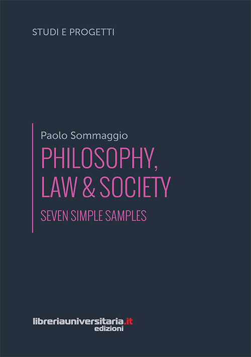 Philosophy, law & society. Seven simple samples - Sommaggio Paolo