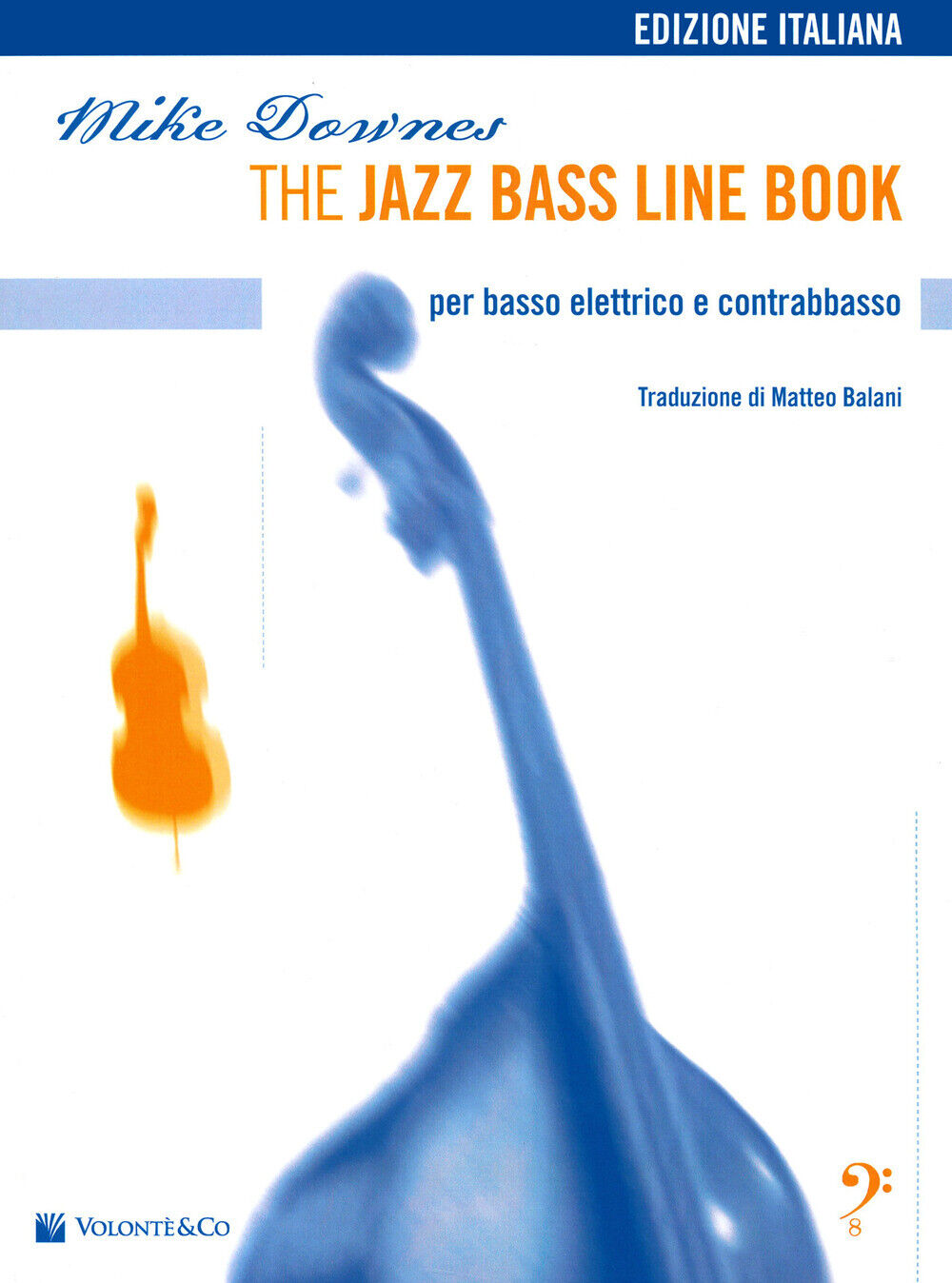 The jazz bass line book. Per basso elettrico e contrabbasso. Metodo - Down...