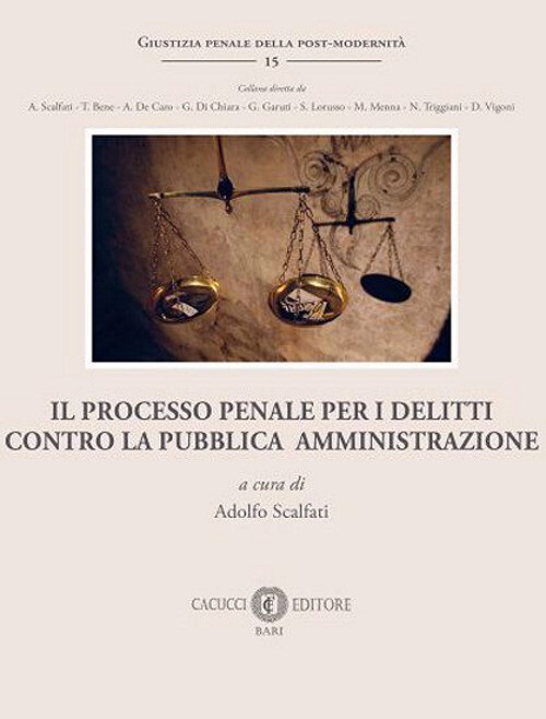 Libri Processo Penale Per I Delitti Contro La Pubblica Amministrazione (Il)