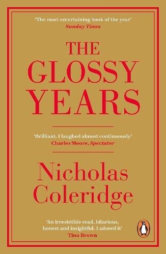 Nicholas Coleridge The Glossy Years (Tascabile)