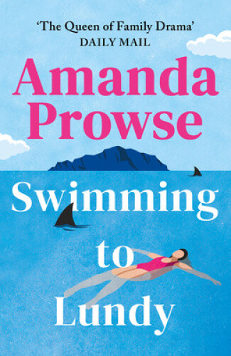 Swimming to Lundy by Prowse, Amanda