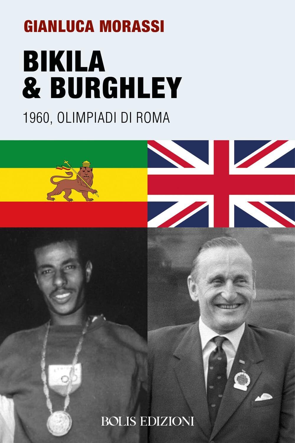 9788878275942 Bikila & Burghley 1960. Olimpiadi di Roma - Gianluca Morassi