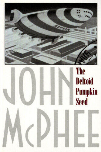 The Deltoid Pumpkin Seed by John A. McPhee