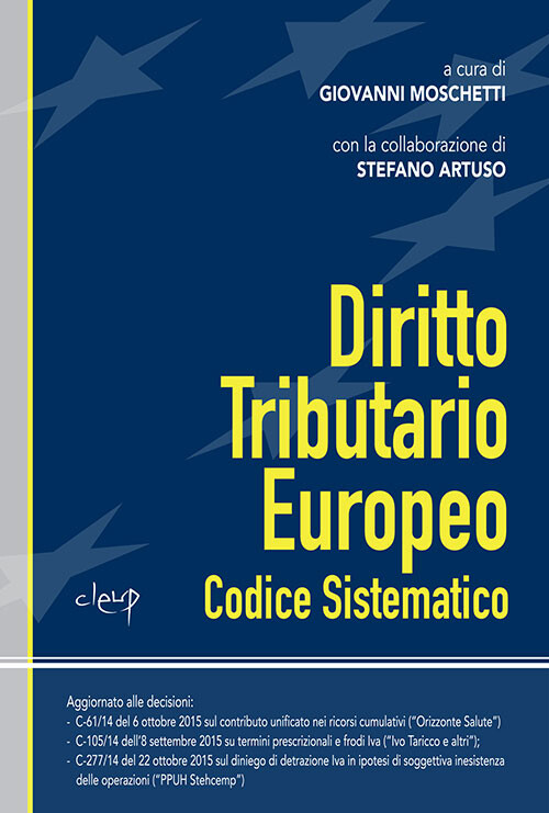 Diritto tributario europeo. Codice sistematico - Moschetti G. (cur.)