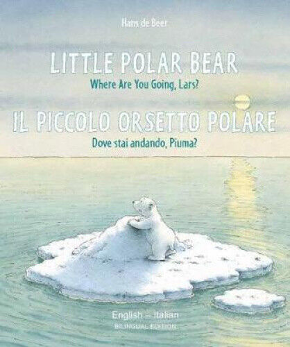 Little Polar Bear/Bi: Libri - Eng/Italian PB [Italian] by Beer, Hans de