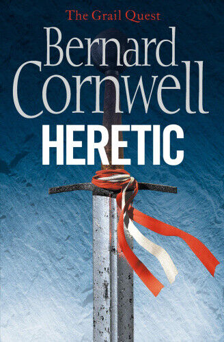 Heretic (The Grail Quest, Book 3) (The Grail Quest) by Bernard Cornwell