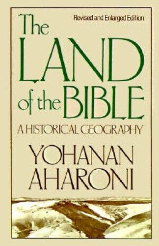 The Land of the Bible, Revised and Enlarged Edition: A Historical Geography