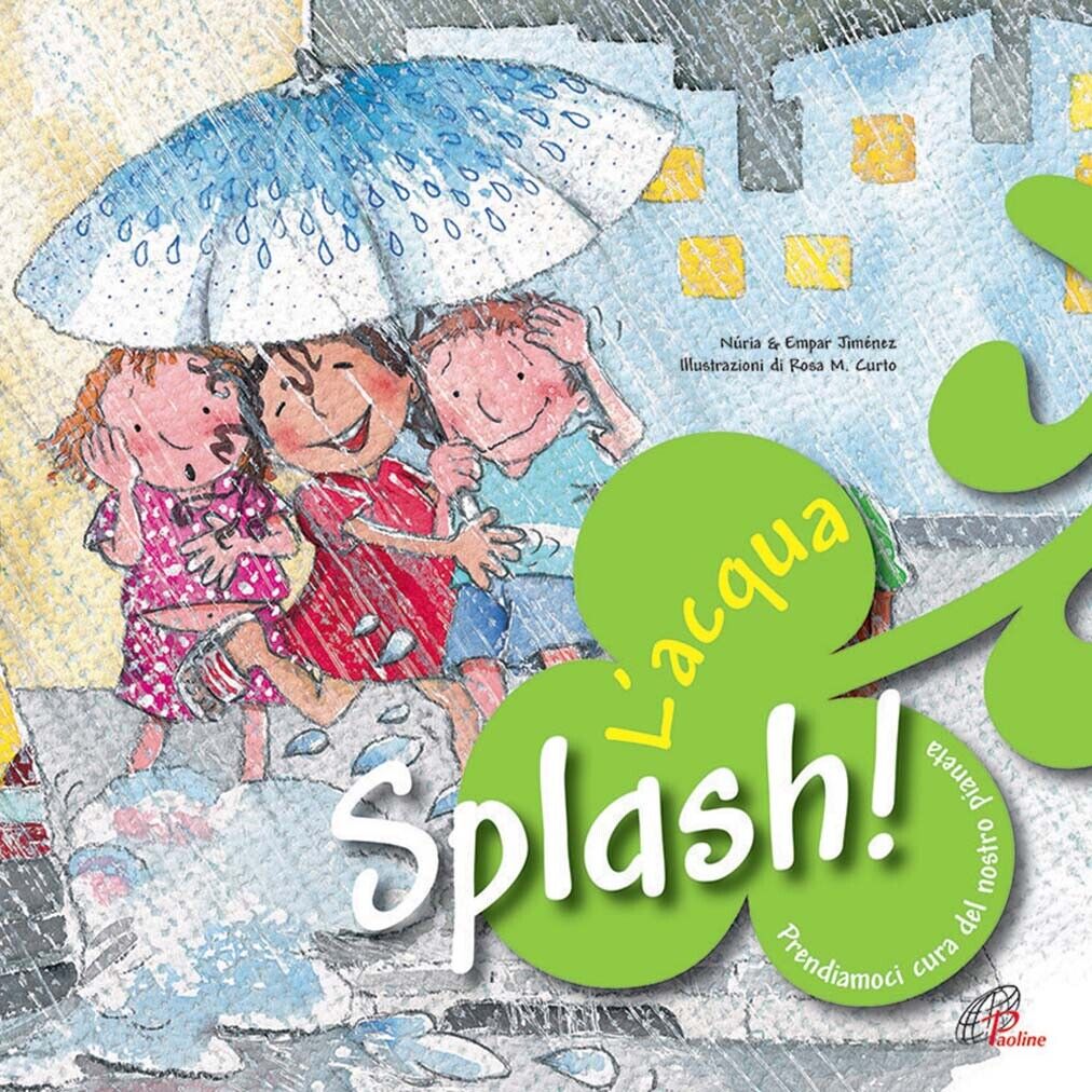 Libri NÃºria JimÃ©nez / Empar JimÃ©nez - Splash! L'acqua. Prendiamoci Cura Del N