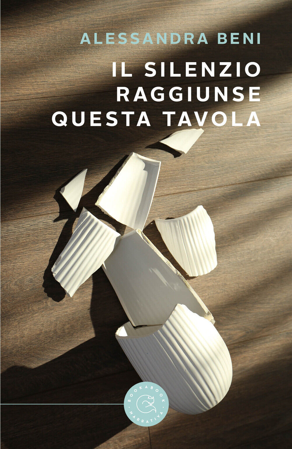 Il silenzio raggiunse questa tavola - Beni Alessandra