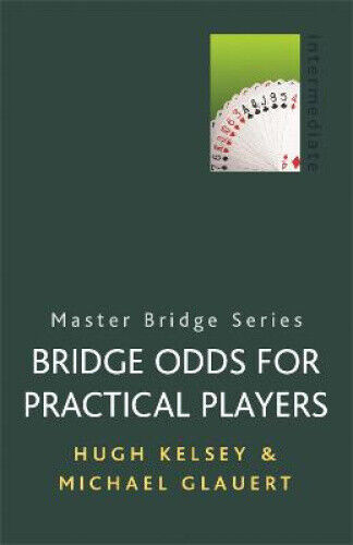 Bridge Odds for Practical Players (Master Bridge) by Hugh Kelsey