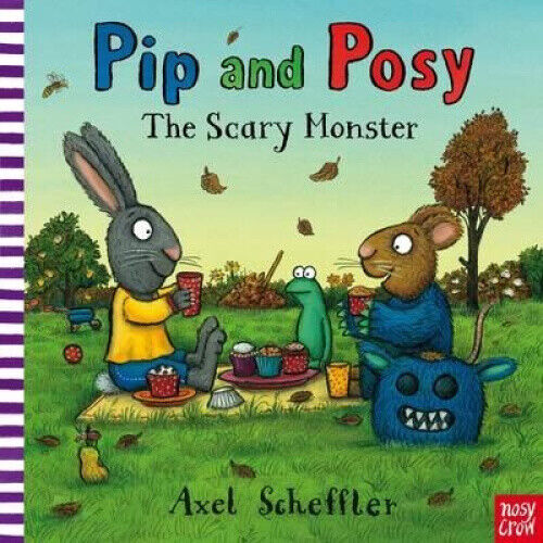 Pip and Posy: The Scary Monster by Axel Scheffler