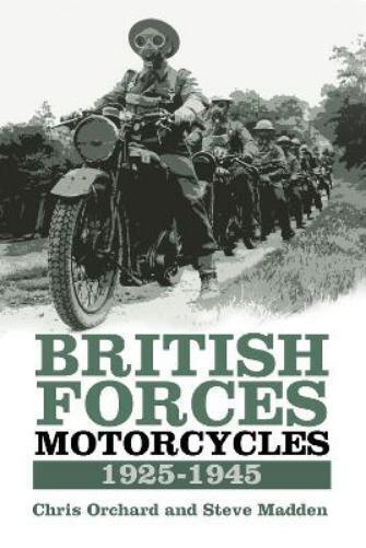 Steve Madden Chris Orchar British Forces Motorcycles 1925-194 (Copertina rigida)
