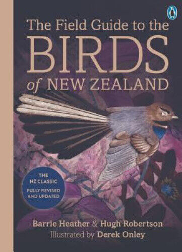The Field Guide To The Birds Of New Zealand (2015 Edition), by Robertson, Hugh