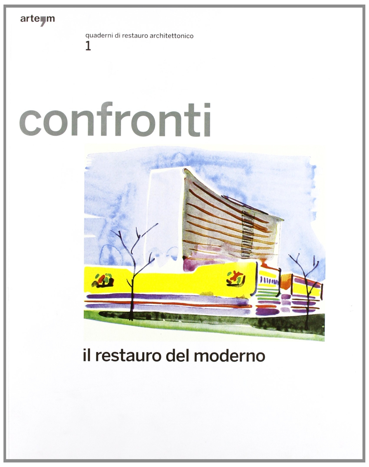 9788856902891 Confronti. Il restauro del moderno. Quaderni di re...rata (Vol. 1)
