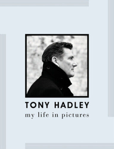 Tony Hadley: My Life in Pictures by Hadley, Tony