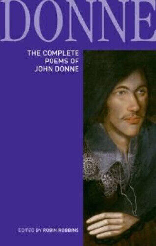The Complete Poems of John Donne: Epigrams, Verse Letters to Friends,