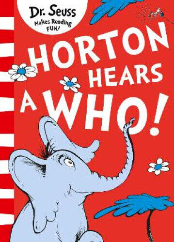 Horton Hears A Who! by Dr. Seuss