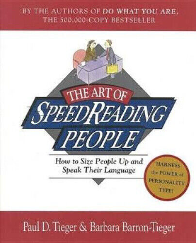 The Art of Speedreading People: How to Size People up and Speak Their Language