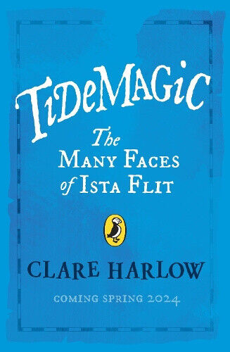Tidemagic: The Many Faces of Ista Flit by Clare Harlow