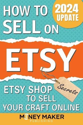 How to Sell on Etsy (Tascabile) How to Sell Online for Profit