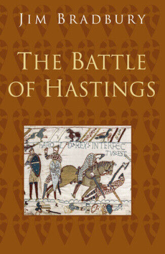 The Battle of Hastings: Classic Histories Series by Bradbury, Jim
