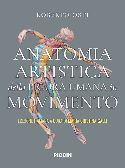 ANATOMIA ARTISTICA DELLA FIGURA UMANA IN MOVIMENTO  - OSTI ROBERTO, GALLI M. C.