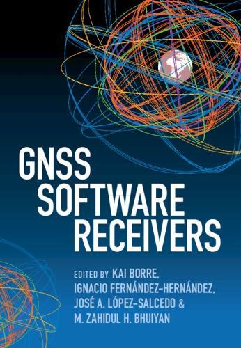 Ignacio Fernández-Hernández GNSS Software Receivers (Copertina rigida)
