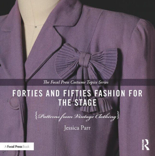 Forties and Fifties Fashion for the Stage: Patterns from Vintage Clothing (The