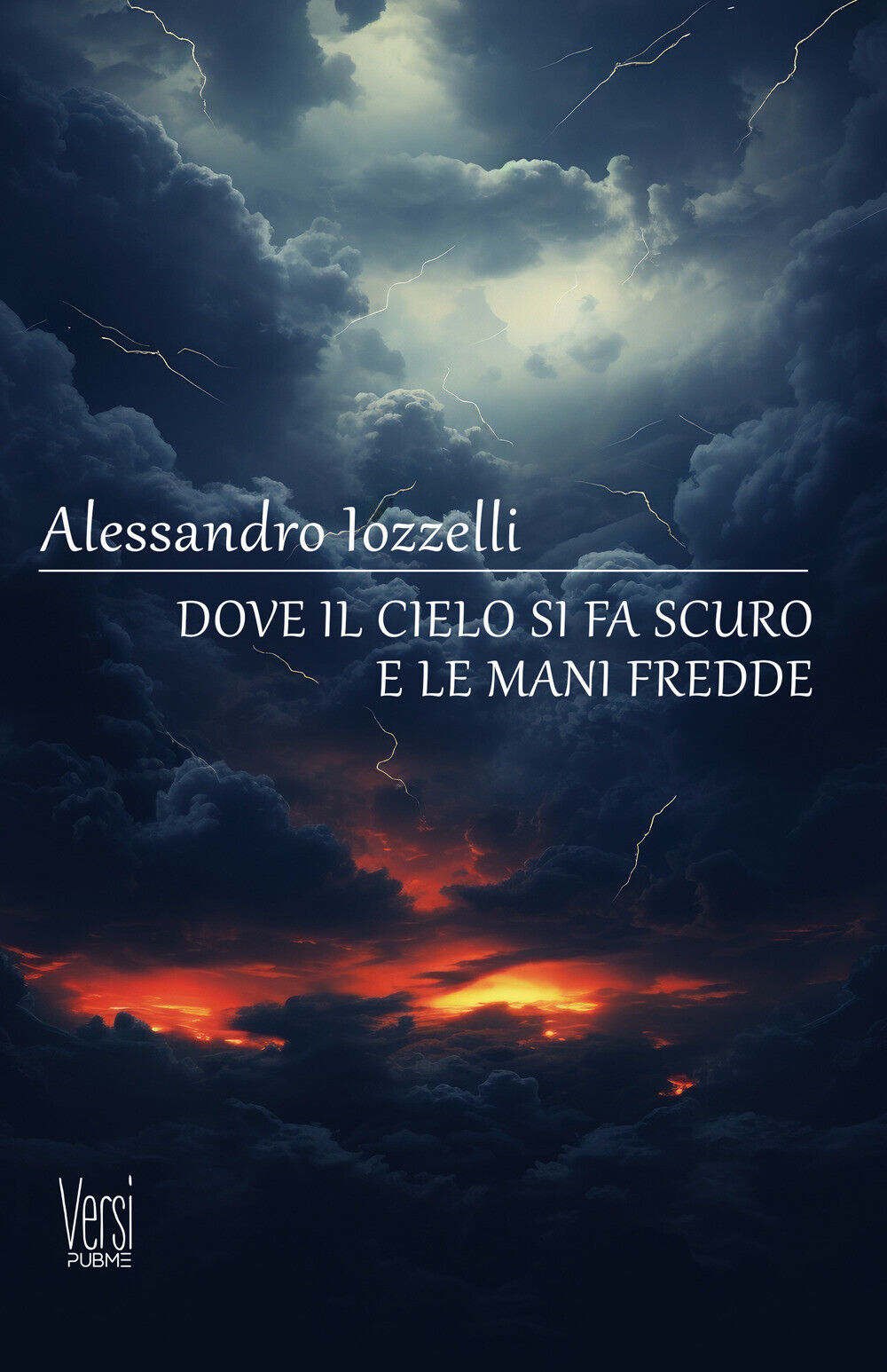 Dove il cielo si fa scuro e le mani fredde - Iozzelli Alessandro