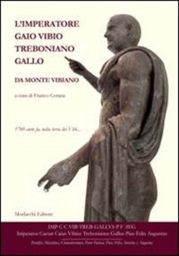 Libri Imperatore Gaio Vibio Treboniano Gallo Da Monte Vibiano. 1760 Anni Fa, Nel