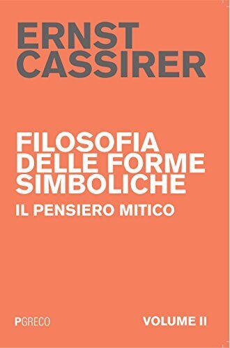 9788868020781 Filosofia delle forme simboliche: 2 - Ernst Cassirer