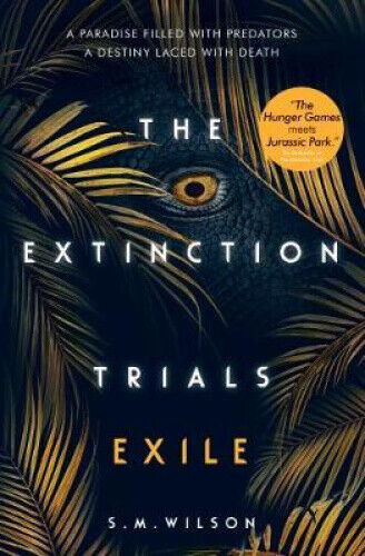 The Extinction Trials: Exile (The Extinction Trials) by Wilson, S.M.