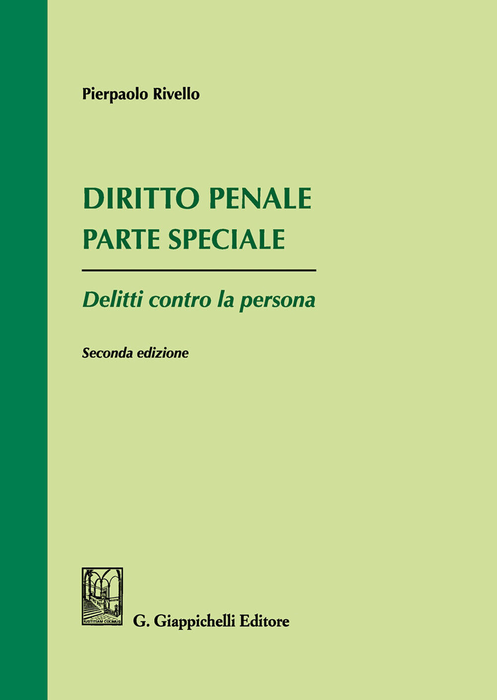 Diritto penale. Parte speciale. Delitti contro la persona - Rivello Pierpa...