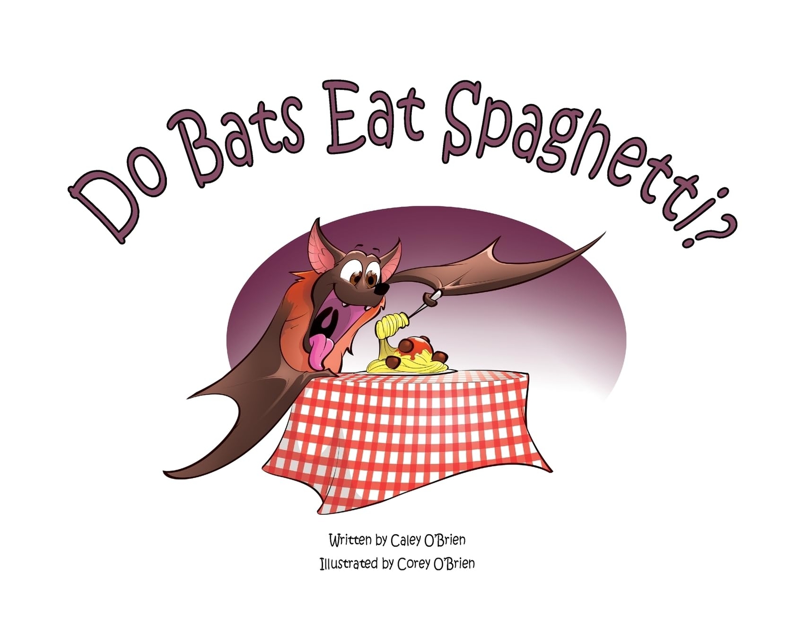 Caley O'Brien Do Bats Eat Spaghetti? (Copertina rigida)